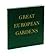 Great European Gardens: An ...