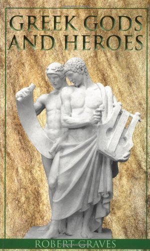 Greek Gods and Heroes by Graves, Robert Reprint Edition