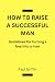 HOW TO RAISE A SUCCESSFUL M...