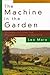 The Machine in the Garden: ...