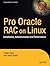 Pro Oracle Database 10g RAC on Linux: Installation, Administration, and Performance (Expert's Voice in Oracle) 1st edition by Shaw, Steve, Dyke, Julian (2006) Hardcover
