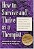 How To Survive And Thrive As A Therapist: Information, Ideas, And Resources For Psychologists In Practice by Pope, Kenneth S., Vasquez, Melba Jean Trinidad (2005) Paperback