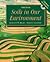 Soils in Our Environment (9th, 01) by Miller, Raymond W - Gar... by Raymond W. Miller