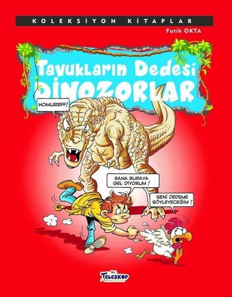 Tavuklarin Dedesi Dinazorlar (Paperback)
