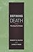 Defining Death: The Case for Choice by Robert M. Veatch (2016-09-12)