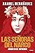 Las señoras del narco. Amar en el infierno / Narco Women. Lov... by Anabel Hernández