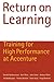 Return on Learning: Training for High Performance at Accenture by Donald Vanthournout (2006-07-21)