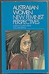 Australian Women: Feminist Perspectives for the 1980s