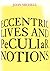 Eccentric Lives and Peculiar Notions.