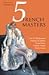 5 French Masters / 5 Well Know authors of France