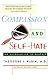 Compassion and Self Hate: An Alternative to Despair by Theodore I. Rubin (1998-04-28)