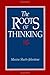 The Roots Of Thinking by Maxine Sheets-Johnstone (1990-09-12)
