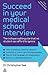 [ Succeed in Your Medical School Interview: Stand Out from the Crowd and Get Into Your Chosen Medical School See, Christopher ( Author ) ] { Paperback } 2010