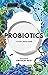 Probiotics by Gregor Reid