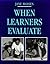 When Learners Evaluate by Jane Hansen (1998-11-06)