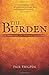 The Burden: A warning of things to come Paperback – March 8, 2013