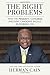 The Right Problems: What the President, Congress, and Every Candidate Should Be Working On by Herman Cain (2016-01-19)