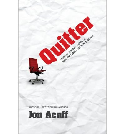 Quitter: Closing the Gap Between Your Day Job & Your Dream Job (Hardback) - Common