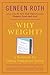 Why Weight? A Guide to Ending Compulsive Eating by Roth, Geneen (June 1, 1989) Paperback