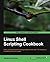 [(Linux Shell Scripting Cookbook * * )] [Author: Sarah Lakshman] [Jan-2011]