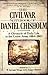 The Civil War Notebook of Daniel Chisholm: A Chronicle of Daily Life in the Union Army 1864**