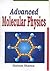 Advanced Molecular Physics by Shriram Sharma