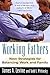 Working Fathers: New Strategies for Balancing Work and Family by Levine James A. Pittinsky Todd L. (1998-10-01) Paperback