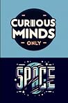 Curious minds only: Space Exploration