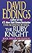 The Ruby Knight[ELENIUM #02 RUBY KNIGHT][Mass Market Paperback]