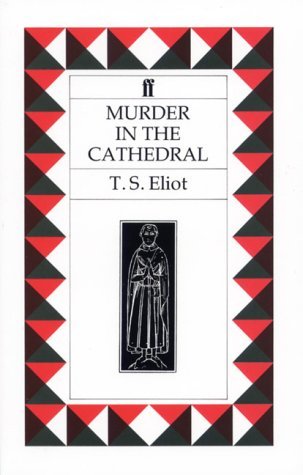 Murder in the Cathedral by T.S. Eliot