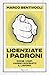 Licenziate i Padroni