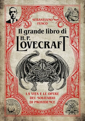 Il grande libro di H.P. Lovecraft. La vita e le opere del solitario di Providence (Hardcover)