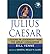 Julius Caesar: Lessons in Leadership from the Great Conqueror
