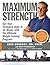 Maximum Strength: Get Your Strongest Body in 16 Weeks with the Ultimate Weight-Training Program by Eric Cressey Matt Fitzgerald(2008-05-13)