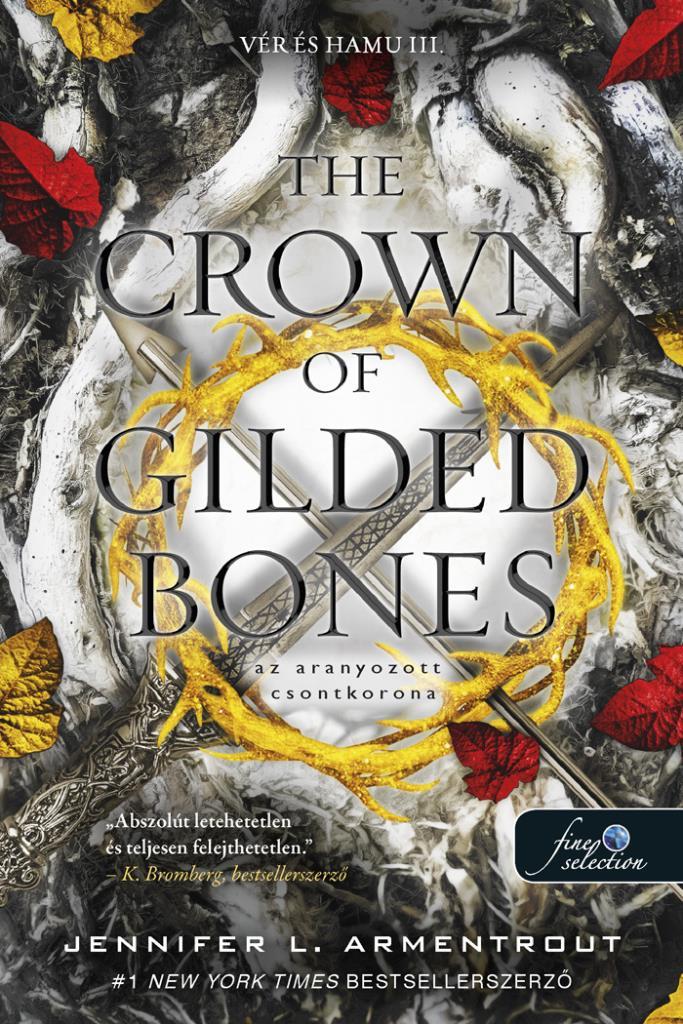 The ​Crown of Gilded Bones – Az aranyozott csontkorona (Vér és Hamu, #3)
