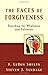 Faces of Forgiveness by F. LeRon Shults, Steven J. Sandage. (Baker Academic,2003) [Paperback]