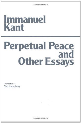 By Immanuel Kant - Perpetual Peace and Other Essays on Politics, History, and Morals: 1st (first) Edition