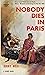 Nobody Dies in Paris