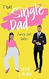 Book cover for That Single Dad (Curvy Girl Dates)