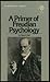 A primer of Freudian psycho...