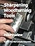Sharpening Woodturning Tool...