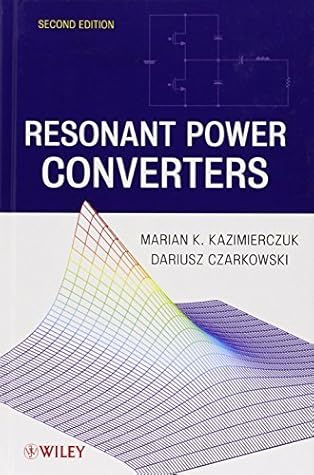 Resonant Power Converters Hardcover April 19, 2011