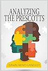 Analyzing the Prescotts by Dawn Reno Langley