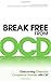 (Break Free from OCD: Overcoming Obsessive Compulsive Disorder with CBT) [By: Challacombe, Dr. Fiona] [Sep, 2011]