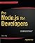 Pro Node.js for Developers by Colin J. Ihrig (2013-11-26)