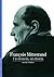 François Mitterrand: Un dessein. un destin de Védrine.Hubert (2006) Broché