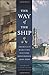 The Way of the Ship: America's Maritime History Reenvisoned, 1600-2000 by Alex Roland (2007-11-01)