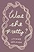 Was She Pretty? by Leanne Shapton (2006-10-31)
