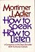 How to Speak, How to Listen 1st (first) Touchstone Edition by Mortimer Adler published by Simon & Schuster (1997)