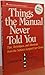 Things the Manual Never Told You: Tips, Techniques, and Shortcuts from the Nation's Largest User Group/IBM PC Edition